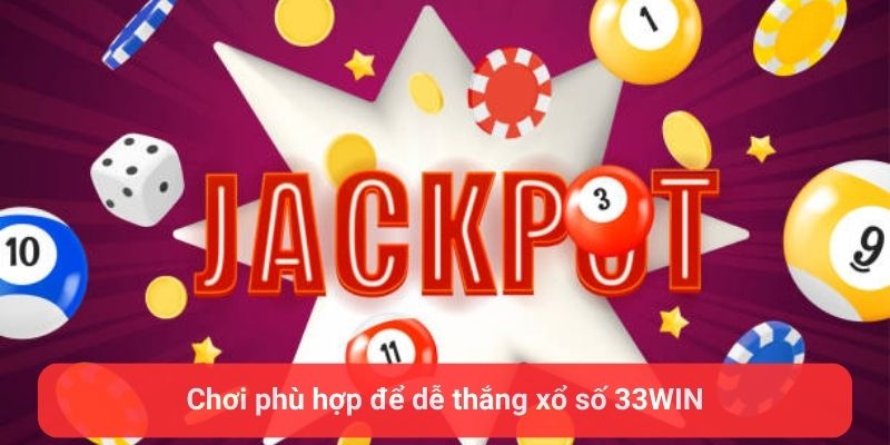 choi phu hop de de thang xo so 33win