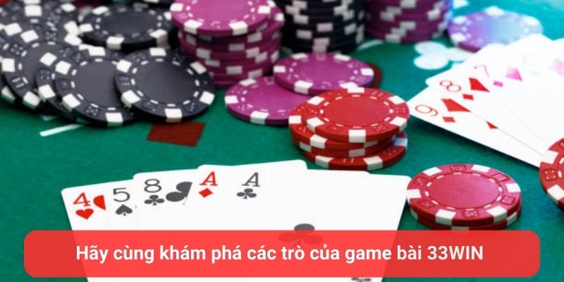 hay cung kham pha cac tro cua game bai 33win